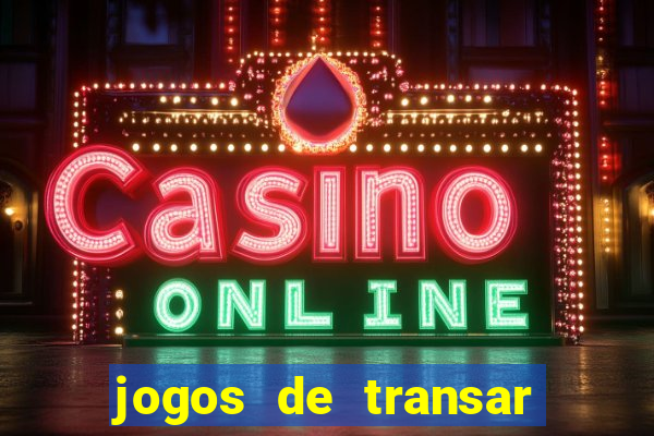 jogos de transar de verdade